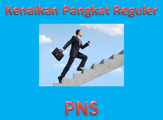 Kenaikan Pangkat Reguler PNS