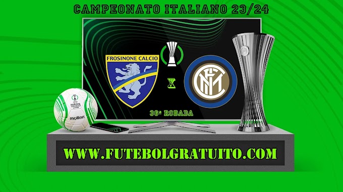 Assistir Frosinone x Inter de Milão ao vivo online grátis 10/05/2024