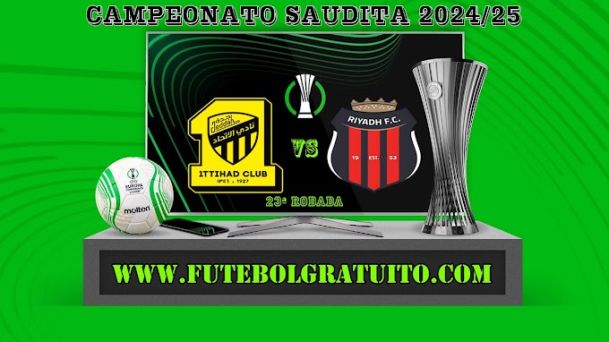Assistir Al-Ittihad x Al-Riyadh ao vivo grátis 13/03/2025