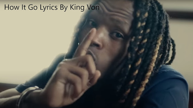 How It Go Lyrics By King Von