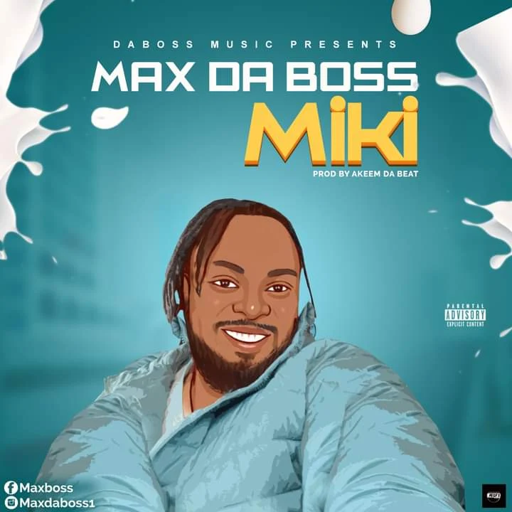 [Music] Max Dat boss - Miki (Prod. Akeem DA beat)