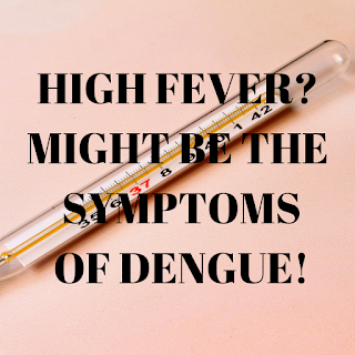 High Fever? It Might Be The Symptoms Of Dengue