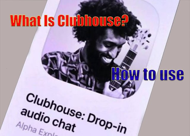 What Is Clubhouse? How to use