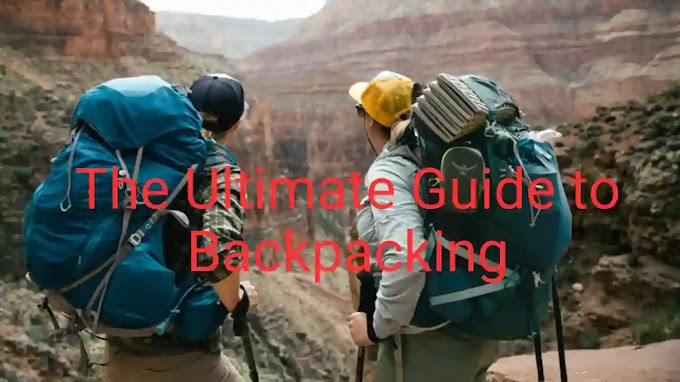 The Ultimate Guide to Backpacking: Exploring the World on a Shoestring