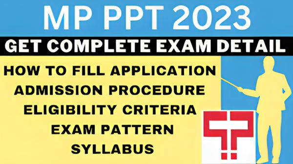 MP Polytechnic Admission 2023 (Open) एमपी पीपीटी एडमिशन 2023 शुरू ऐसे करें आवेदन (MP PPT 2023)