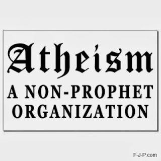 Funny Sign Atheism - a non-prophet organization sign