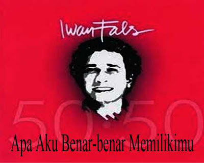 Iwan Fals - Apakah Aku Benar-benar Memilikimu