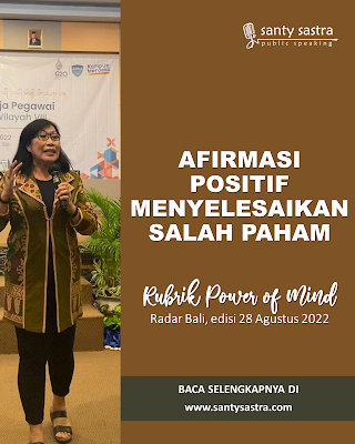 4 - Afirmasi positif menyelesaikan salah paham - Rubrik Power of Mind - Santy Sastra - Radar Bali - Jawa Pos - Santy Sastra Public Speaking