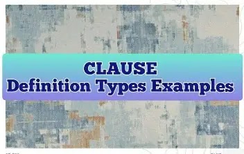 Definition of Clause Types of Clause with Examples
