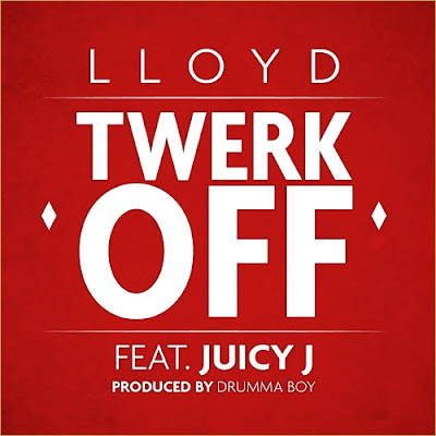 Lloyd - Twerk Off (Ft. Juicy J)