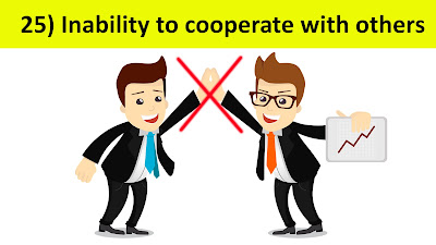 25) Inability to cooperate with others - ಇತರರೊಂದಿಗೆ ಸಹಕರಿಸುವಲ್ಲಿ ಅಸಮರ್ಥತೆ