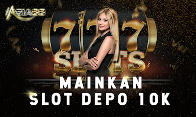 Mainkan Slot Depo 10k di iAsia88 - Menang Besar!