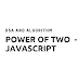 Power of two - LeetCode 231 - DSA and Algorithm - JavaScript