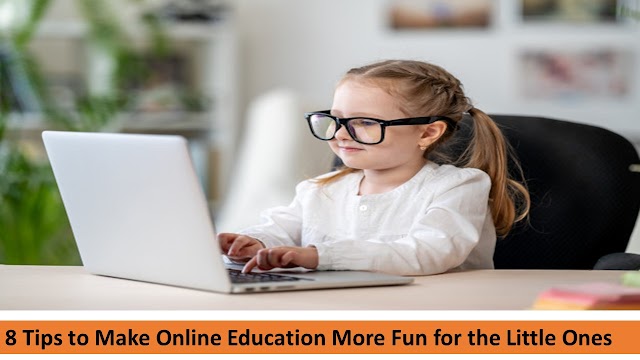 8 Tips to Make Online Education More Fun for the Little Ones