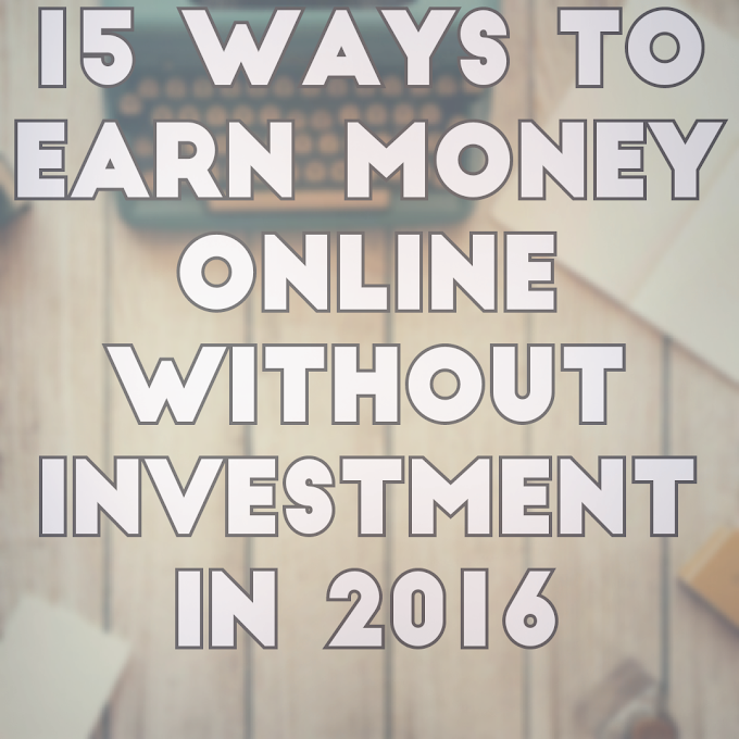 15 WAYS TO EARN MONEY ONLINE WITHOUT INVESTMENT IN 2018