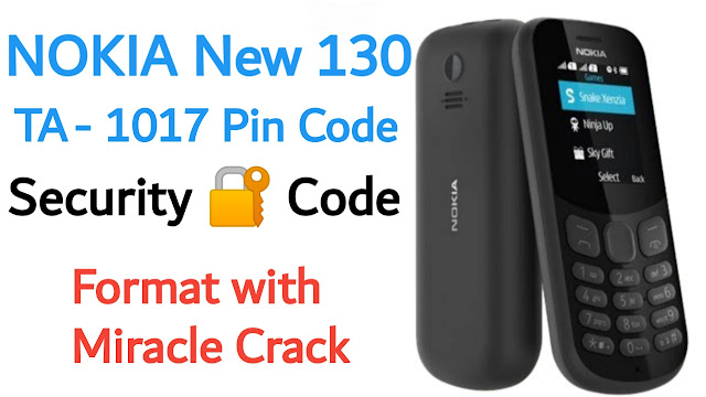 Forrmat Nokia 130 New (Ta-1017) Code Unlock, Format with Miracle Crack