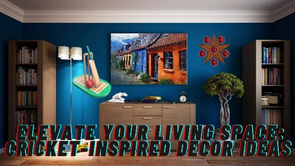 Elevate Your Living Space: Cricket-Inspired Decor Ideas
