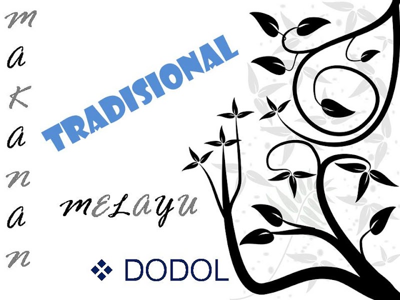 Bahasa Melayu Tingkatan 2: MAKANAN TRADISIONAL MELAYU, DODOL