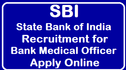 State Bank of India (SBI) Recruitment for 56 Vacancies Notified for Bank Medical Officer Post, Apply Online @sbi.co.in /2019/08/SBI-Recruitment-for-56-Vacancies-for-Bank-Medical-Officer-Post-Apply-Online-at-sbi.co.in.html