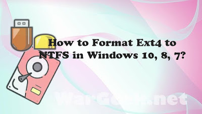 How to Format Ext4 to NTFS in Windows 10, 8, 7?