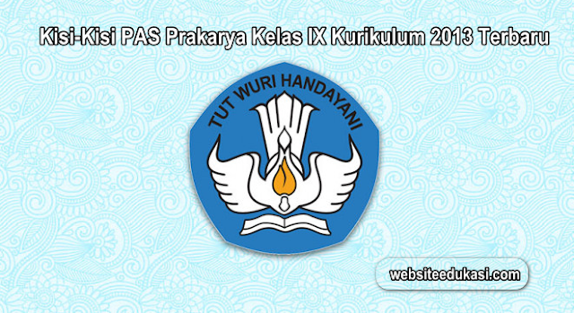 KisiKisi PAS Prakarya Kelas 9 K13 Tahun 2021/2022  Websiteedukasi.com