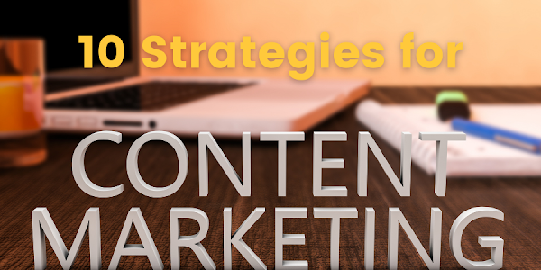 10 Strategies for Content Creation Marketing