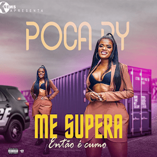 Poca Py - Me Superar Então Como (Kuduro)