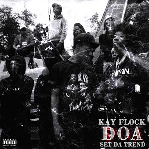 Kay Flock ft. Set Da Trend - DOA LYRICS & MP3 DOWNLOAD