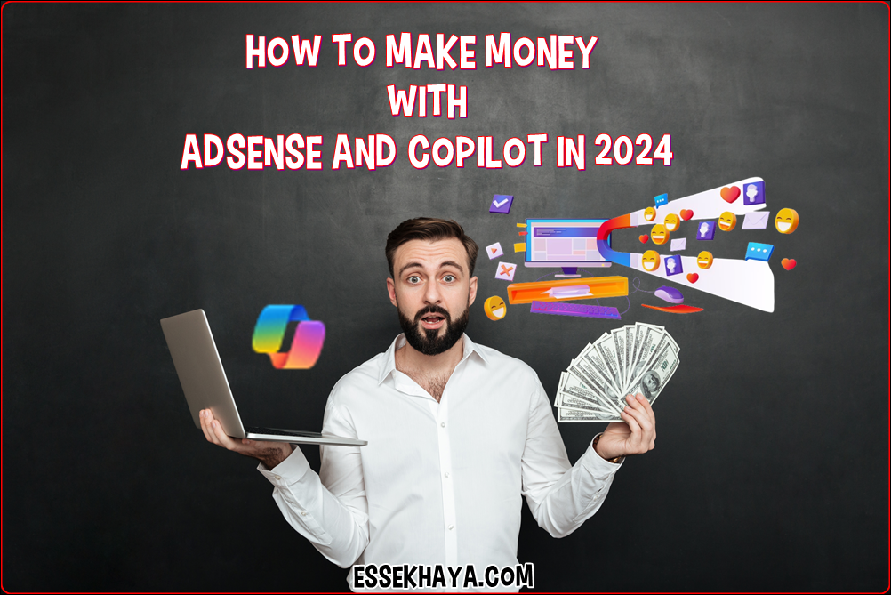 How to Make Money with AdSense and Copilot in 2024: A Comprehensive Guide