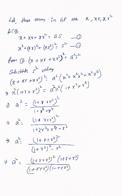 The sum of the squares of three distinct real numbers which are in G.P. is S^2  . If their sum is aS, then ____________  Class 11 GP Math