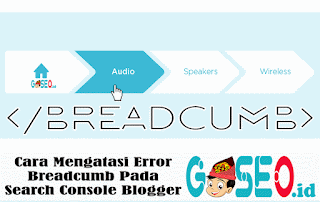 Cara Mengatasi Error Breadcumb Pada Search Console Blogger