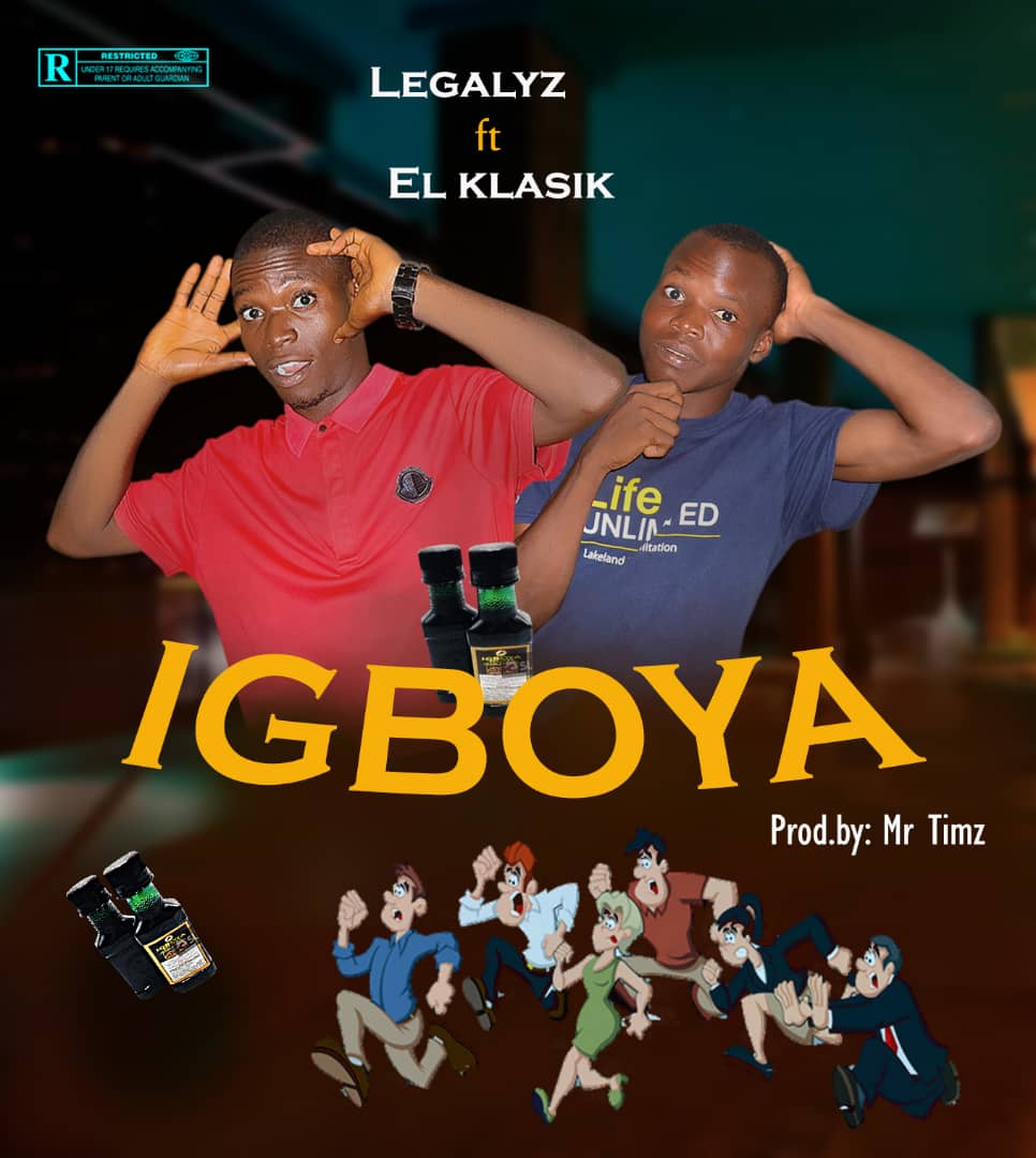 [Music] Legalyz ft. El Klasik - Igboya (prod. by Mr. Timz)#hypebenue