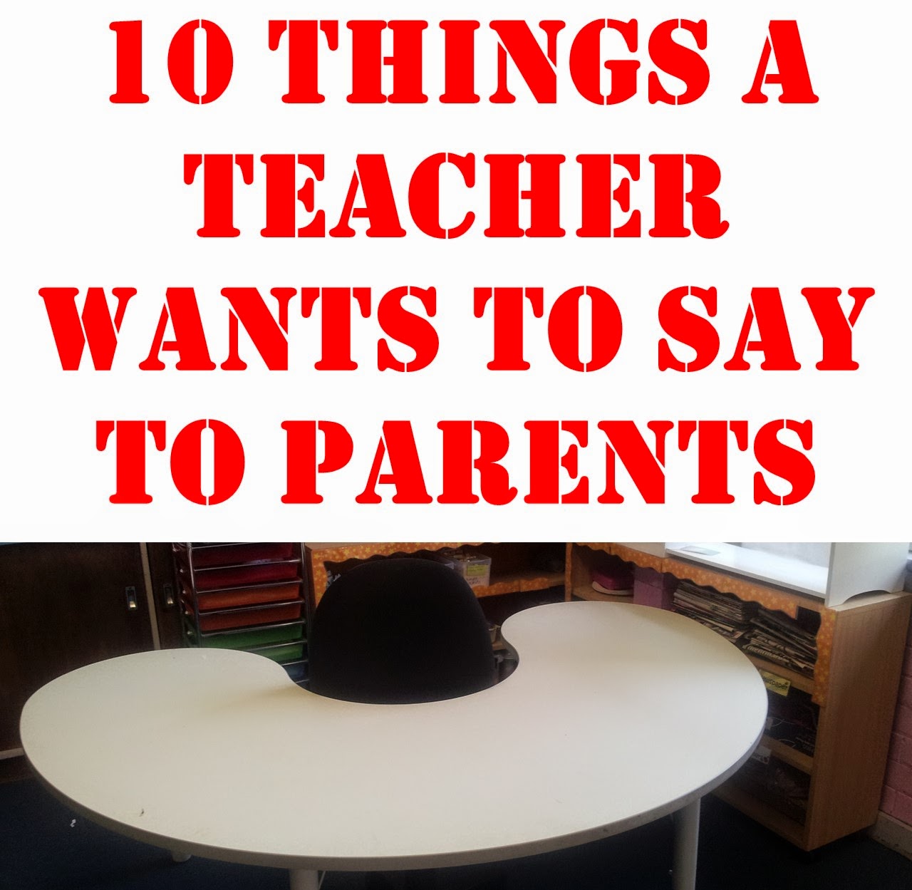 MrsAmy123: 10 Things a Teacher Wants to Say to Parents