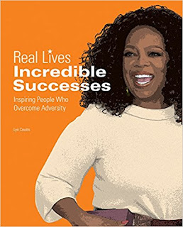 Real Lives: Incredible Successes: Inspiring People Who Overcame Adversity