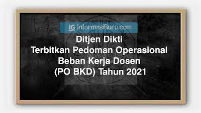 Ditjen Dikti Resmi Terbitkan Pedoman Operasional Beban Kerja Dosen (PO BKD) Tahun 2021