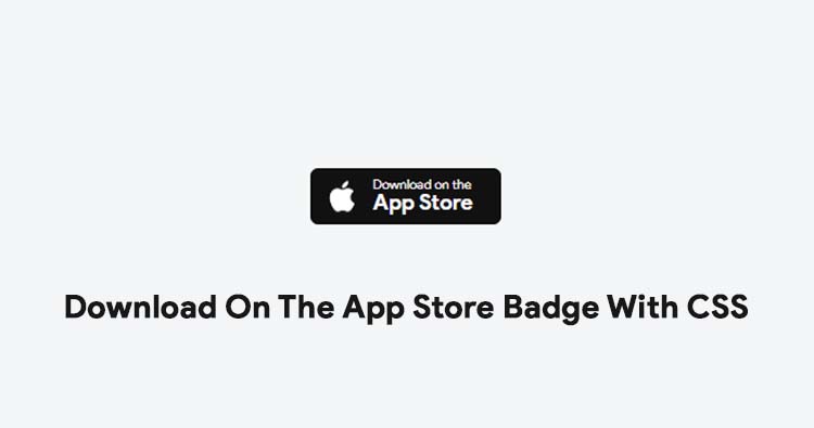 Download On The App Store Badge With CSS