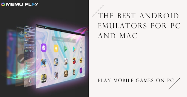 The Best Android Emulators for PC and Mac