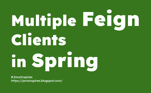 Multiple Feign Clients with Different Configurations in Spring