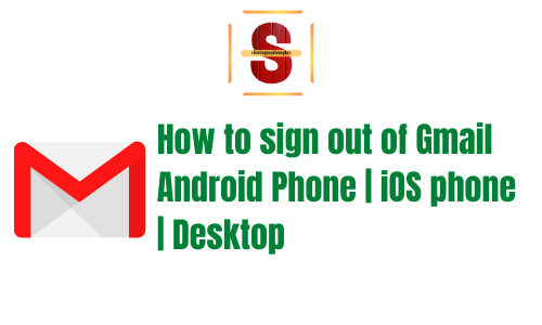 How to sign out of Gmail on phone