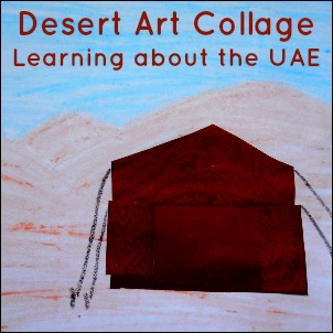 Desert Art Collage, as part of Around the World in 30 Days- Geography and cultural activities for toddlers and preschoolers