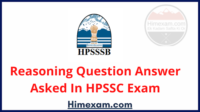 Reasoning Question Answer Asked In HPSSC Exam