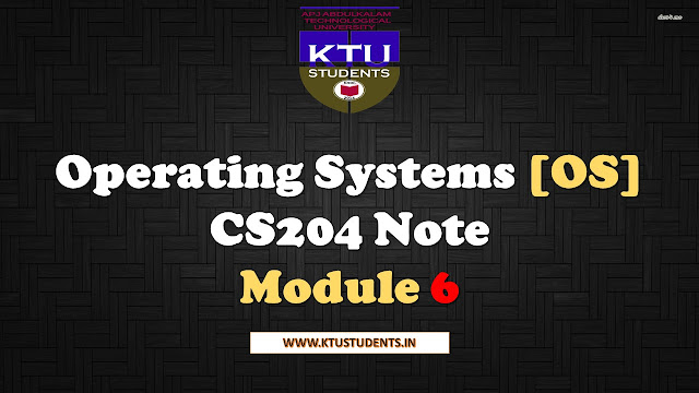 Operating Systems [OS] CS204 Note-Module 6