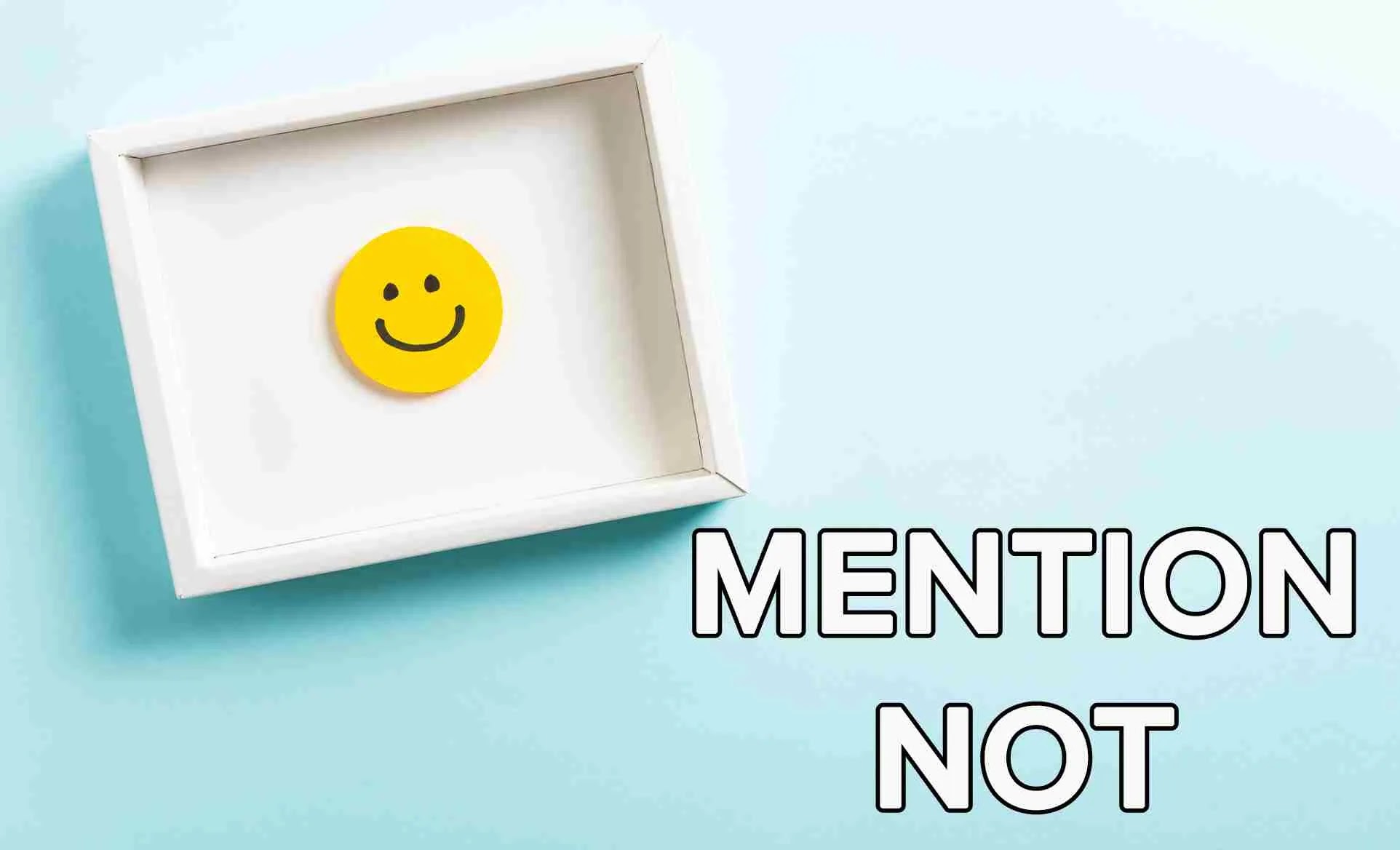 Mention not meaning in Hindi , Mention not, not to Mention , Mention not meaning, what does mention not mean,