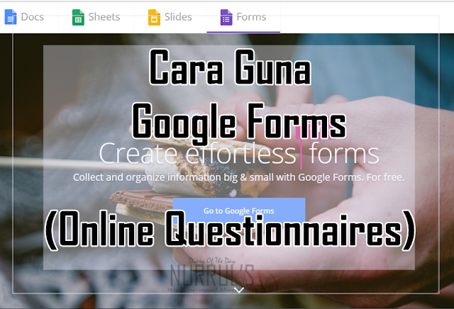 Cara Guna Google Forms (Online Questionnaire/Survey)