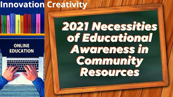 2021 Necessities of Educational Awareness in Community Resources