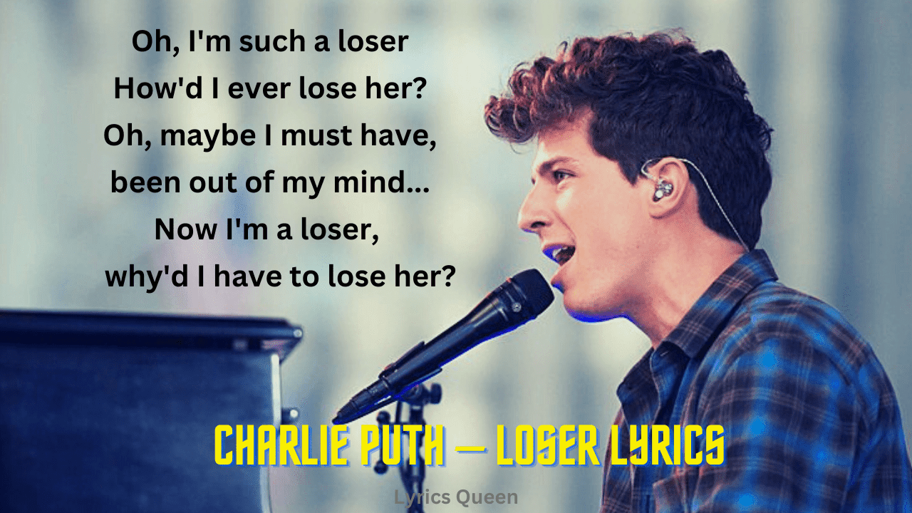 Charlie Puth – Loser Lyrics With Top Languages