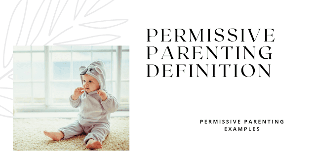 Permissive-Parenting-Definition