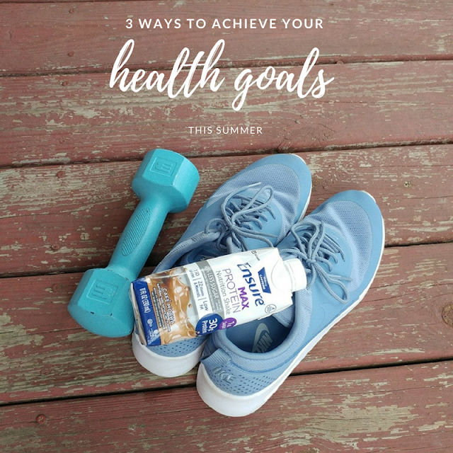 3 ways to achieve your health goals this summer #ad #EnsureMaxProteinAtWalmart 
