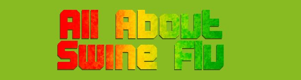 All about swine flu