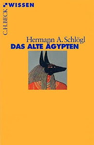 Das Alte Ägypten (Beck'sche Reihe)